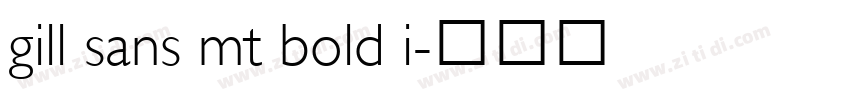 gill sans mt bold i字体转换 gill sans mt bold i字体转换